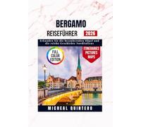 Bergamo Reiseführer 2026: Erkunden Sie die bezaubernden Hügel und die reiche Geschichte Norditaliens