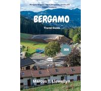 Bergamo Travel Guide 2026: Navigate Bergamo’s Best Attractions, Events, and Hidden Treasures