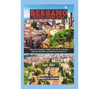 Bergamo Travel Guide 2026: Your Ultimate Companion to Lombardy - Best Must-See Attractions, Hidden Gems, and Unforgettable Adventures with Insider Tips