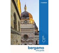 Bergamo. Una guida. Con mappa - Cecio Lucia