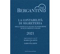 Bergantini. La contabilità di segreteria degli Istituti e Scuole di Istruzione di ogni ordine e grado
