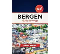 Bergen Guide de voyage 2025: Découvrez les magnifiques fjords de Norvège, la culture, les sites historiques, la beauté des paysages, les conseils d'initiés et l'aventure en Scandinavie