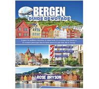 BERGEN GUIDE DE VOYAGE 2026: Explorez les meilleures attractions, la cuisine locale, les excursions d'une journée et les aventures pittoresques dans les fjords de la Norvège