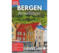 Bergen Reiseführer 2025-2026: Erleben Sie Bergen von Bryggen bis zu den Fjorden - Ihr unverzichtbarer Guide für Kultur, Natur und Küstenabenteuer