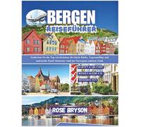 BERGEN REISEFÜHRER 2026: Entdecken Sie die Top-Attraktionen, die lokale Küche, Tagesausflüge und malerische Fjord-Abenteuer rund um Norwegens schönste Stadt