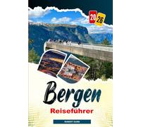 BERGEN Reiseführer 2026: Erkunden Sie Bergen 2026: Norwegische Küstenstädte, malerische Eisenbahnen, Fischmärkte und historische Architektur