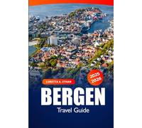 Bergen Travel Guide 2025-2026: Explore Top Attractions, Culture, Must See Destination, History, Insider Tips and Adventure in Norway’s Scenic City