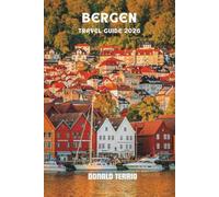 BERGEN TRAVEL GUIDE 2026: Explore Norway’s Top Attractions, Hidden Gems, Scenic Fjord Tours, Local Cuisine, and Cultural Experiences for First-Time Visitors