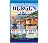BERGEN TRAVEL GUIDE 2027: Norway's Gateway to the Fjords A Decisive, Practical, and Thoroughly Verified Companion for Independent Travelers