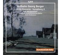 Berger, Wilhelm Georg - Viola Concerto & Symphony No. 4
