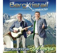 Bergkristall Dann Sprech Ich Ein Ave.. (CD)
