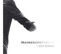 Bergman, J.Scott - Maybes Are Fading