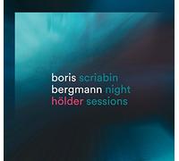 Bergmann,Boris - Hölder/Scriabin Night Sessions