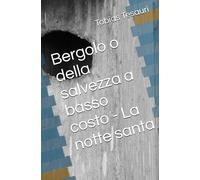 Bergolo o della salvezza a basso costo - La notte santa
