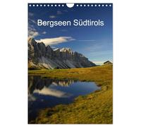 Bergseen Südtirols (Wandkalender 2026 DIN A4 hoch), CALVENDO Monatskalender: Die lauschigsten Plätzchen an den blitzklaren Bergseen Südtirols