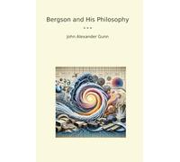 Bergson and His Philosophy