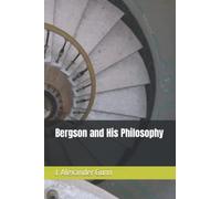 Bergson and His Philosophy