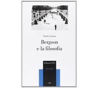 9788846721549 Bergson e la filosofia - Paolo Godani