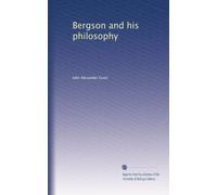 Bergson e la sua filosofia: Facsimile: Vol