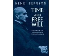 Bergson G.C. Shephard Time and Free Will: an Essay on the (Tascabile)