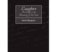 Bergson Henri Bergson Henri Bergson Laughter (Tascabile)