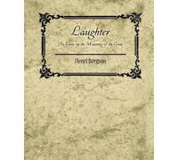 Bergson Henri Bergson Henri Bergson Laughter (Tascabile)