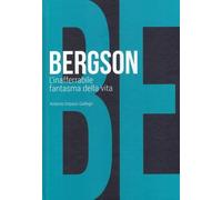 Bergson. L'inafferrabile fantasma della vita: SCOPRIRE LA FILOSOFIA
