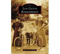 Bergtold Los Gatos Remembered (Copertina rigida) Images of America
