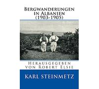 Bergwanderungen in Albanien: 1903-1905: Volume 29 [Lingua Inglese]