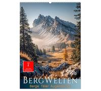 Bergwelten - Berge Täler Augenblicke (Wandkalender 2026 DIN A2 hoch), CALVENDO Monatskalender: Bergmomente. Echt. Gewaltig. Natur. Für Gipfelträumer.