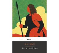 Beric the Briton (Annotated): The Original 1893 Edition (Complete & Unabridged)