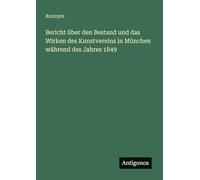 Bericht über den Bestand und das Wirken des Kunstvereins in München während des Jahres 1849