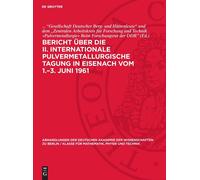 Bericht Über Die II. Internationale Pulvermetallurgische Tagu (Copertina rigida)