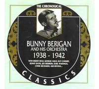 BUNNY BERIGAN & HIS ORCHESTRA - 1938-1942 (Chronological Classics)