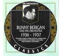 Berigan, Bunny / His Orchestra - Chronological Bunny Berigan And His Orchestra 1936-1937