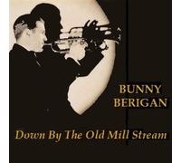 Berigan,Bunny His Orchestra - Down By the Old Mill Stream