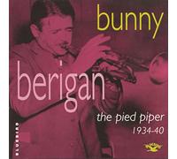 Berigan,Bunny - The Pied Piper 1934-1940