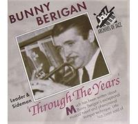 BERIGAN, BUNNY - THROUGH THE YEARS