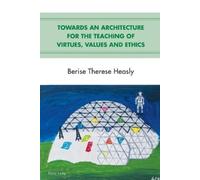 Berise Therese Towards an Architecture for the Teaching of Virtues, (Tascabile)