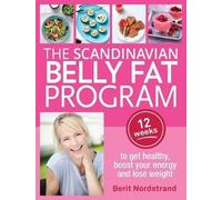 Berit Nordstrand The Scandinavian Belly Fat Program (Tascabile)