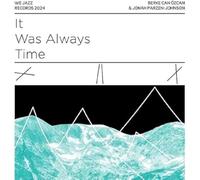 Berke Can Özcan & Jonah Parzen-Johnson It Was Always Time (Vinyl LP) 12" Album