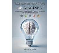 Berkley A Baker Customer Adoption Reimagined (Tascabile)