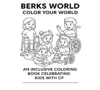 Berks World: Color Your World: An Inclusive Coloring Book Celebrating Kids with CP