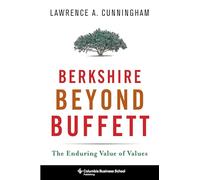 Berkshire Beyond Buffett: The Enduring Value of Values