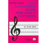 Berle Jazz Saxophone Licks, Phrases and Patterns (Tascabile)