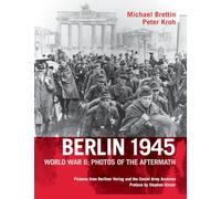 Berlin 1945: World War II: Photos of the Aftermath