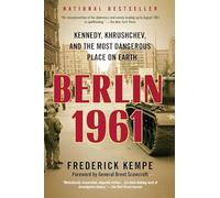 Berlin 1961: Kennedy, Khrushchev, and the Most Dangerous Place on Earth