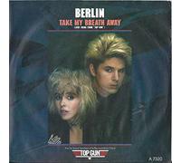 Berlin - BERLIN Take My Breath Away 7" 45