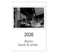 Berlin black & white (Wandkalender 2026 DIN A4 hoch), CALVENDO Monatskalender: Eine nächtliche Reise durch Berlin in black & white