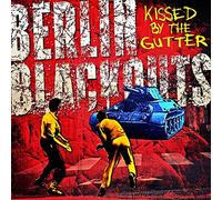 Berlin Blackouts - Kissed By The Gutter